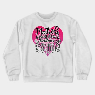 Mothers Sayings Family Cohesion Mom Crewneck Sweatshirt